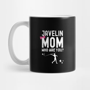 Javelin Mom Who Are You Mug